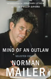The Mind of an Outlaw: Selected Essays of Norman Mailer — cover